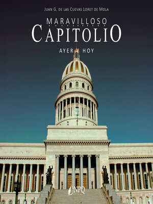 cover image of Maravilloso capitolio, ayer y hoy